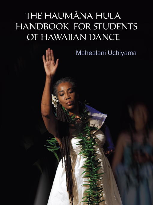 Title details for The Haumana Hula Handbook for Students of Hawaiian Dance by Mahealani Uchiyama - Available